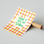 Don't Kill My VIBE - תמונות לבית, לסלון ולמשרד