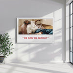 WE GON' BE ALRIGHT Kendrick Lamar - תמונות לבית, לסלון ולמשרד