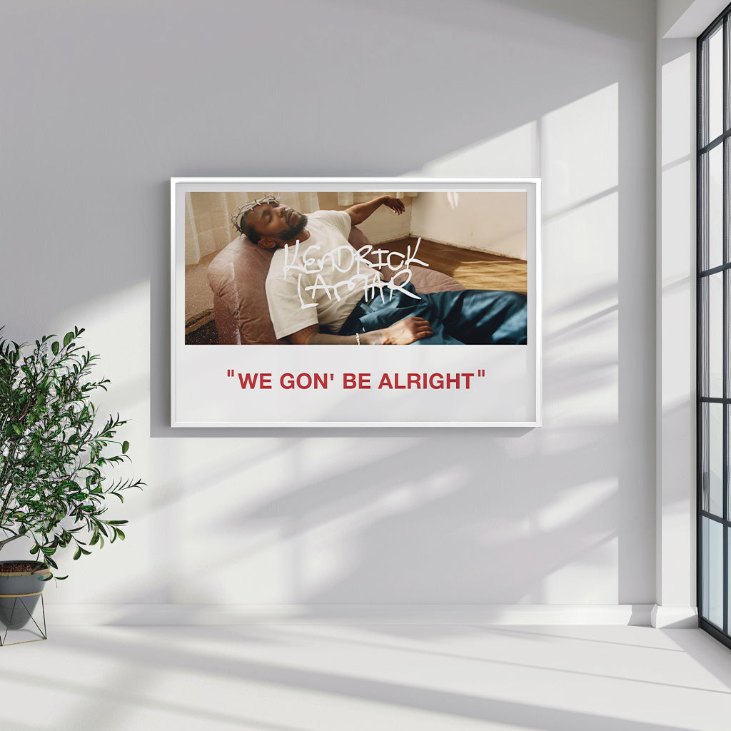 WE GON' BE ALRIGHT Kendrick Lamar - תמונות לבית, לסלון ולמשרד